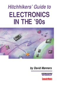 hitchhikers guide to electronics in the 90s 1st edition david manners 1853840203, 1483105253, 9781853840203,