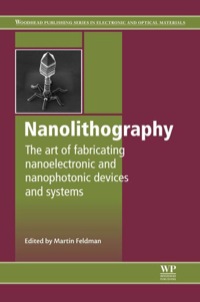 nanolithography the art of fabricating nanoelectronic and nanophotonic devices and systems 1st edition m