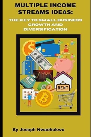 multiple income streams ideas the key to small business growth and diversification 1st edition joseph