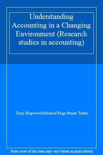 understanding accounting in a changing environment  research studies in accounting 1st edition michael page,