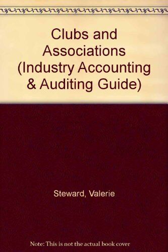 clubs and associations industry accounting and auditing guide 1st edition valerie steward 9781841403090,
