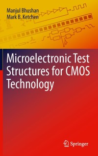 microelectronic test structures for cmos technology 1st edition manjul bhushan, mark b. ketchen 1441993762,