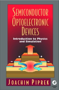semiconductor optoelectronic devices introduction to physics and simulation 1st edition joachim piprek