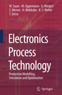 electronics process technology production modelling  simulation and optimisation 1st edition wilfried sauer ,