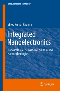 integrated nanoelectronics 1st edition vinod kumar khanna 8132236238, 8132236254, 9788132236238, 9788132236252