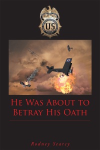he was about to betray his oath 1st edition rodney searcy 1682133613, 1682133621, 9781682133613, 9781682133620