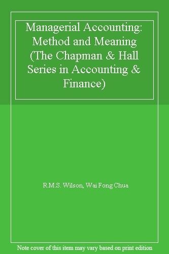 managerial accounting method and meaning the chapman and hall series in accounting and finance 1st edition
