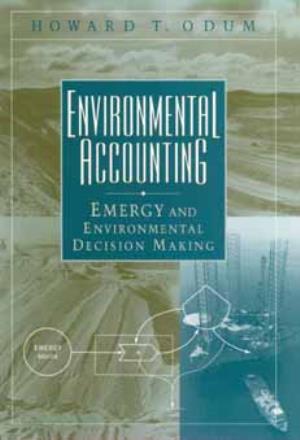 environmental accounting emergy and environmental decision making 1st edition howard t. odum 9780471114420,