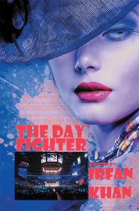 the day fighter 1st edition irfan khan 1546299149, 1546299165, 9781546299141, 9781546299165
