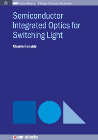 semiconductor integrated optics for switching light 1st edition charlie ironside 1643278177, 1681745208,