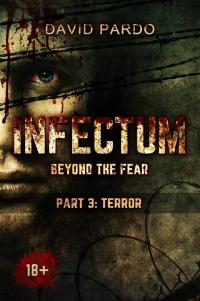 infectum part iii terror 1st edition david pardo 1507138601, 9781507138601