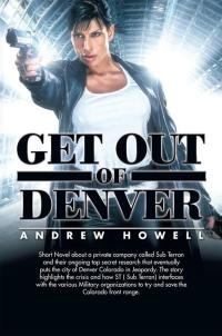 get out of denver  andrew howell 1499018975, 1499019041, 9781499018974, 9781499019049