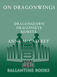 on dragonwings dragonsdawn dragonseye moreta 1st edition anne mccaffrey 0345465652, 0307416305,