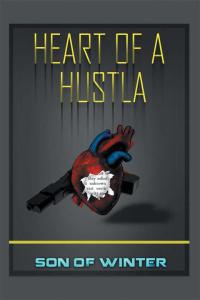 heart of a hustla 1st edition son of winter 1503573397, 1503573389, 9781503573390, 9781503573383