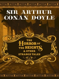 the horror of the heights and other strange tales  sir arthur conan doyle 1435125045, 1435132491,