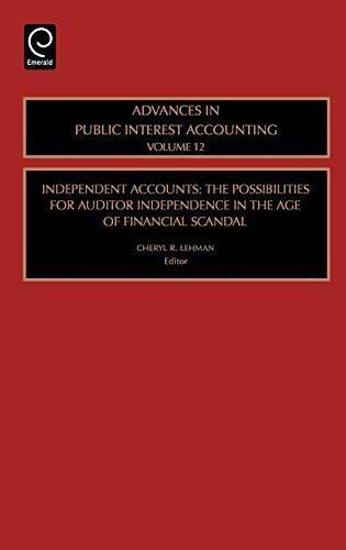 independent accounts the possibilities for auditor independence advances in public interest accounting volume