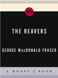 the reavers  george macdonald fraser 0307268101, 0307268616, 9780307268105, 9780307268617