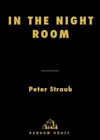 in the night room 1st edition peter straub 1400062527, 1588364151, 9781400062522, 9781588364159