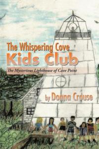 the whispering cove kids club the mysterious lighthouse of cave point  donna crouse 1503582418, 150358240x,