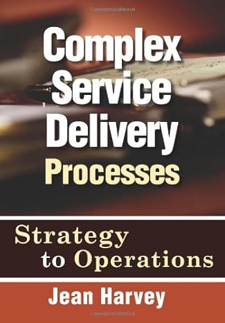 complex service delivery processes strategy to operations 2nd edition jean harvey 0873898001, 978-0873898003