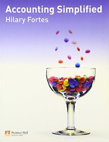 accounting simplified 1st edition hilary fortes 0273734466, 9780273734468, 9780273734468