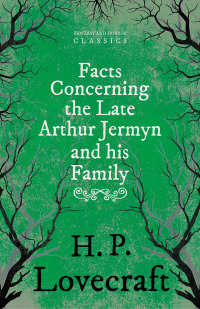 facts concerning the late arthur jermyn and his family 1st edition h. p. lovecraft, george henry weiss