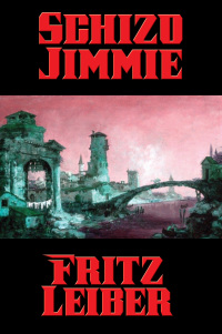 schizo jimmie 1st edition fritz leiber 1515418529, 9781515418528