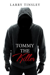 tommy the killer  larry tinsley 1514470845, 1514470837, 9781514470848, 9781514470831