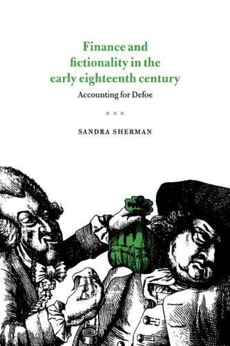 finance and fictionality in the early eighteenth century accounting for defoe 1st edition sandra sherman