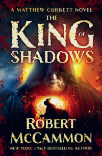 the king of shadows the matthew corbett novels  robert mccammon 1504076702, 9781504076708