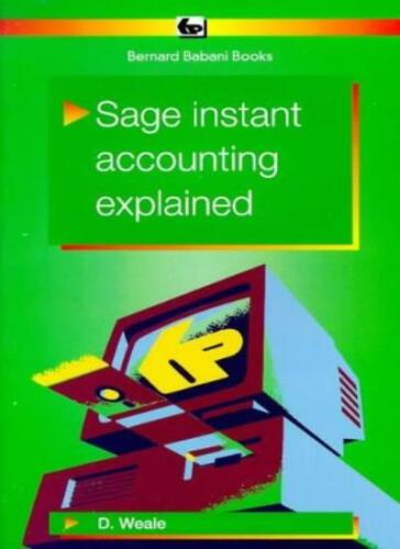 sage instant accounting explained 1st edition d. weale 0859343987, 9780859343985, 9780859343985