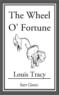 the wheel o fortune  louis tracy 163355385x, 9781530088478, 9781633553859
