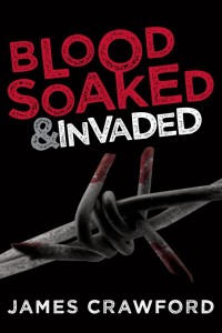 blood soaked and invaded 1st edition james crawford 1618681087, 1618681095, 9781618681089, 9781618681096