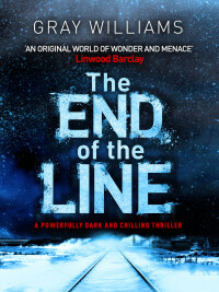 the end of the line  gray williams 1788634551, 9781788634557