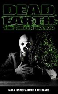 dead earth the green dawn  mark justice, david t. wilbanks 1905834934, 1934861545, 9781905834938,