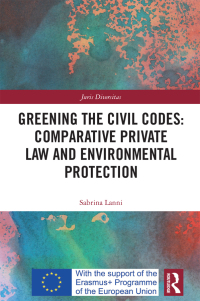 greening the civil codes  comparative private law and environmental protection 1st edition sabrina lanni