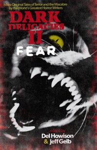 dark delicacies ii more original tales of terror and the macabre by the world's greatest horror writers 1st