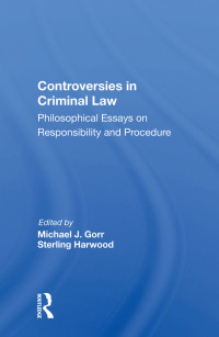 controversies in criminal law philosophical essays on responsibility and procedure 1st edition michael j.