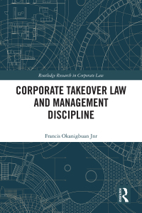 corporate takeover law and management discipline 1st edition francis a okanigbuan jnr 1138600024,