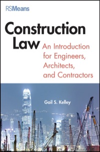 construction law: an introduction for engineers, architects, and contractors 1st edition gail kelley