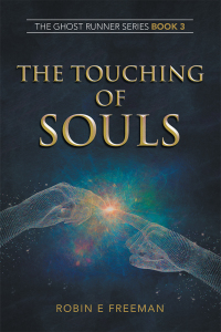 the touching of souls 1st edition robin e freeman 1796003069, 1796003050, 9781796003062, 9781796003055