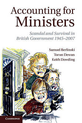 accounting for ministers scandal and survival in british government 1945–2007 1st edition torun dewan,