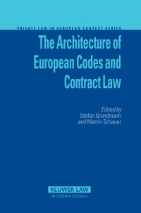 the architecture of european codes and contract law 1st edition stefan grundmann, martin schauer 9041125302,