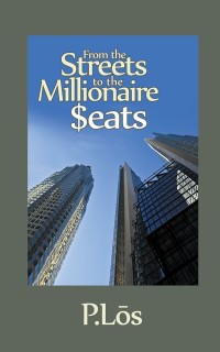 from the streets to the millionaire $eats 1st edition p.los 1546263144, 1546263136, 9781546263142,