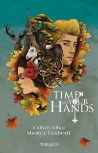 time on your hands  manuel tristante, carlos gran 154757187x, 9781547571871
