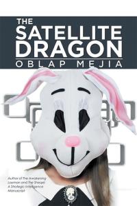 the satellite dragon 1st edition oblap mejia 1514408481, 1514408503, 9781514408483, 9781514408506