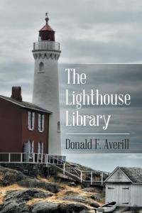 the lighthouse library  donald f. averill 1504986075, 1504986083, 9781504986076, 9781504986083