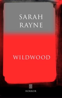 wildwood an immortal tale  sarah rayne 1448300711, 9781448300716