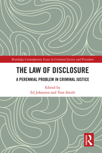 the law of disclosure a perennial problem in criminal justice 1st edition ed johnston, tom smith 0367638428,