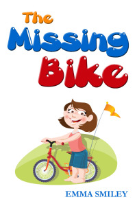 the missing bike 1st edition emma jr. smiley 1456609289, 9781456609283